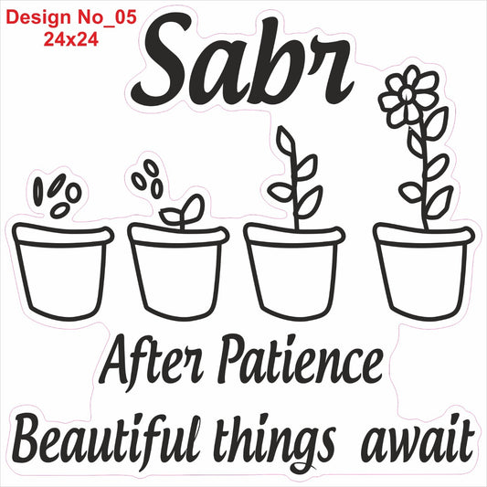 SABR (AFTER PATIENCE BEAUTIFUL THINGS AWAITS ) ISLAMIC WALL STICKER WALL STICKER PVC VINYL SIZE 61 CM BY 61 CM